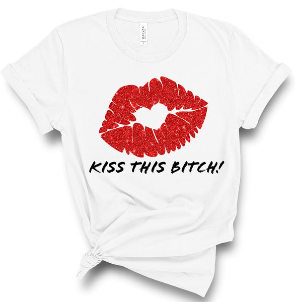 Kiss This Bitch Tee
