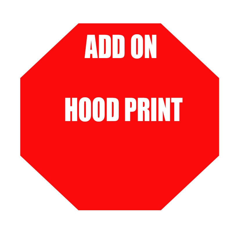 Hood Print ADD ON