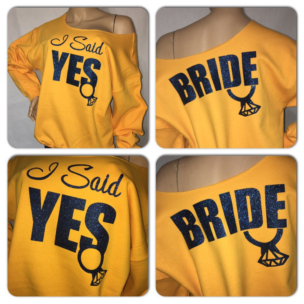 I said Yes! Bridal glam off the shoulder sweatshirts | Customize with your bridal party colors